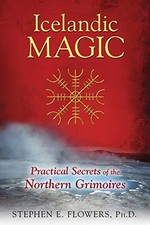 Icelandic Magic: Practical Secrets of the Northern Grimoires by Flowers