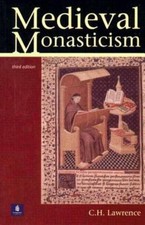 Medieval Monasticism: Forms of Religious Life in Western Europe in the Middle...