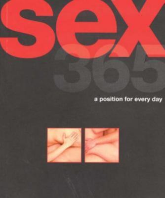 Sex 365: A Position for Every Day by Desmond, Kesta