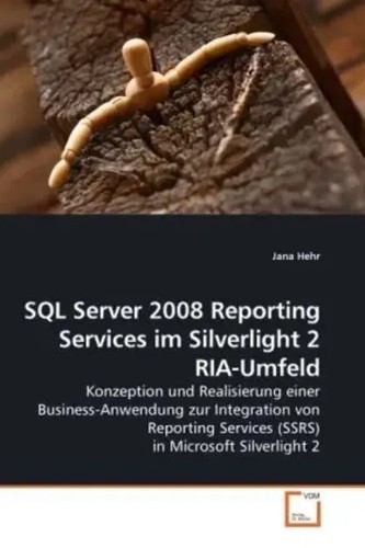 SQL Server 2008 Reporting Services im Silverlight 2 RIA-Umfeld Jana ...