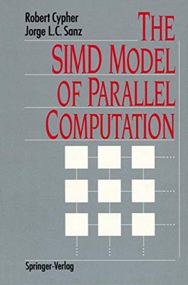 THE SIMD MODEL OF PARALLEL COMPUTATION By Robert Cypher & Jorge L C Sanz