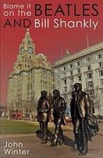 Blame It On The Beatles. And Bill Shankly by John Winter Book The Fast Free