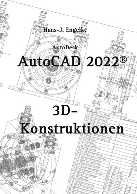 AutoCAD 2022 3D-Konstruktionen Hans-J. Engelke Taschenbuch Paperback 476 S. 2021