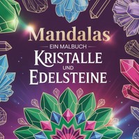 Mandalas Malbuch FüR Erwachsene, Kristalle, Ausmalen, Entspannung