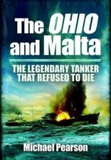 Michael Pearson Ohio and Malta, The: the Legendary Tanker that Refus (Paperback)