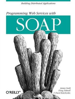 Programming Web Services with SOAP : Building Distributed Applica