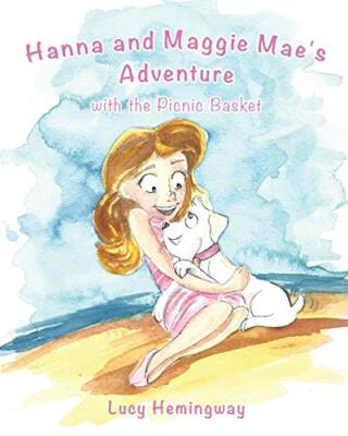 Hanna and Maggie Mae's Adventure with the Picnic Basket                        