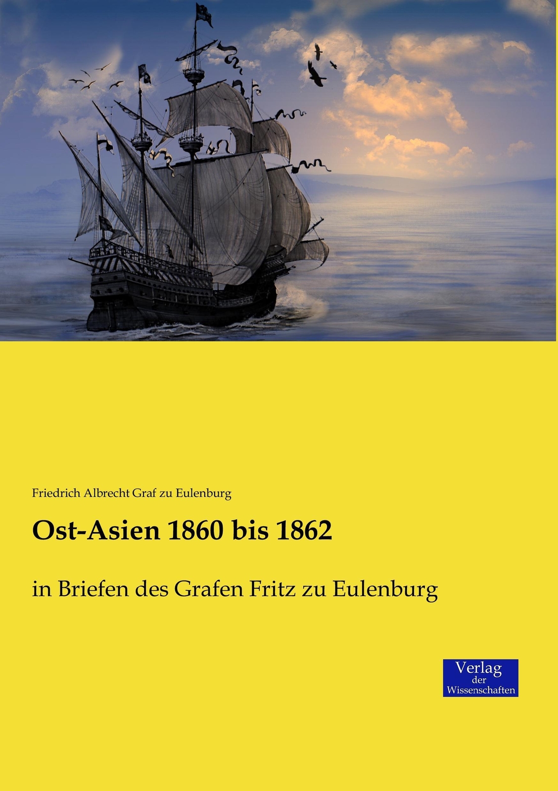 Thumbnail - Ost-asien 1860 Bis 1862 | Friedrich Albrecht Graf Zu Eulenburg |