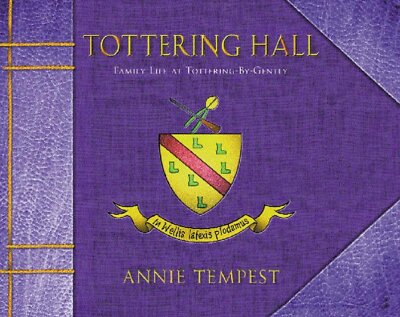 Tottering Hall: Family Life at Tottering-By-Gently Tempest, Annie