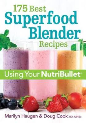 175 Best Superfood Blender Recipes: Using Your NutriBullet - Paperback - GOOD