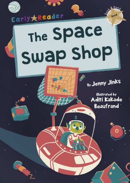 The Space Swap Shop (Gold Early Reader) by Jenny Jinks (Paperback Book)
