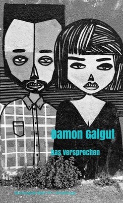 Das Versprechen. Roman. Aus dem südafrikanischen Englisch von Thomas Mohr. Galgu