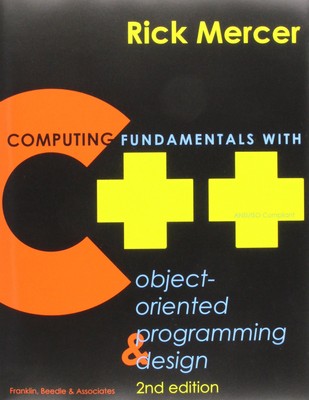 Computing Fundamentals with C++: Object-Oriented Programming & Design