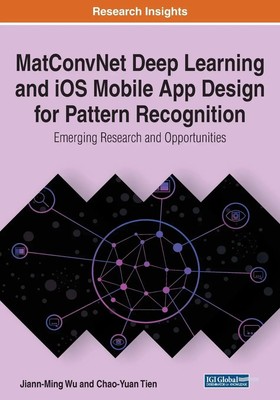 Jiann-Ming Wu (u. a.) | MatConvNet Deep Learning and iOS Mobile App Design...
