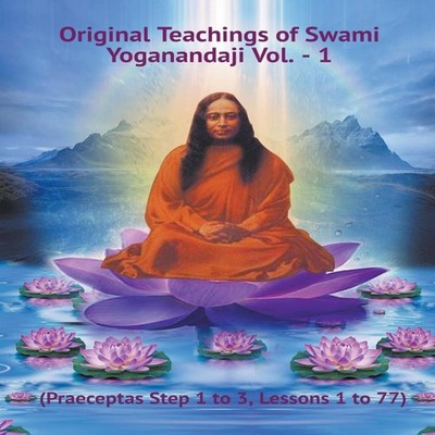 Original Teachings of Swami Yoganandaji Vol. - 1 Swami Yogananda