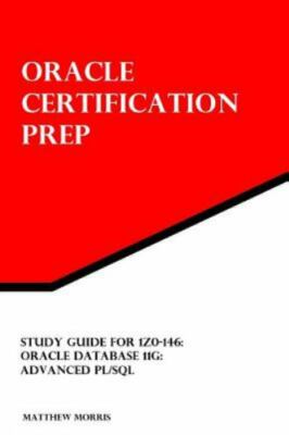 Study Guide for 1Z0-146: Oracle Database 11g: Advanced PL/SQL (Oracle Certifica