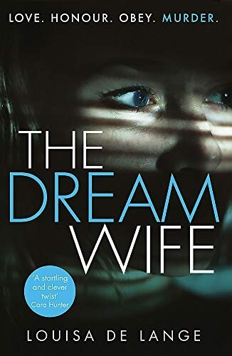 The Dream Wife: Gripping new psychological thriller by Louisa De Lange (PB 2018) - Picture 1 of 1