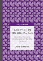 Adoption In The Digital Age Julie Samuels