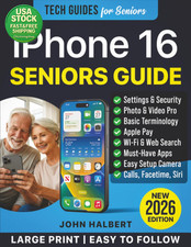 Iphone 16 Guide for Seniors and Beginners Step by Step User Manual