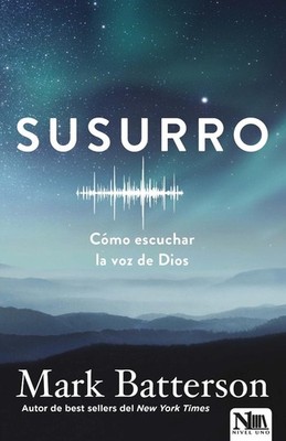 Susurro. Cmo escuchar la voz de Dios / Whisper: How to Hear the Voice of God: C?