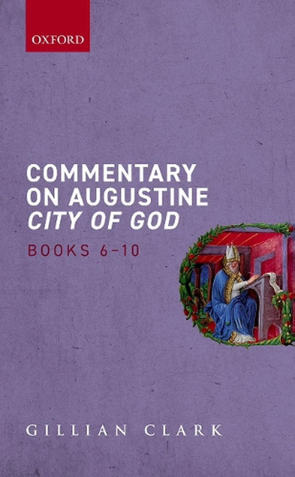 CLARKS Commentary on Augustine City of God Books 6 10 by Gillian Clark (English) Hardc