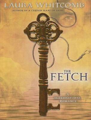 The Fetch - Hardcover By Whitcomb, Laura - VERY GOOD