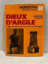 DIEUX D’ARGILE art de la pierre cuivre Hongrie - Hereditas Nandor Kalicz