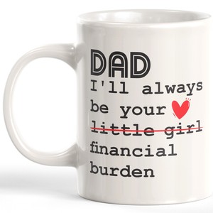 dad financial burden mug