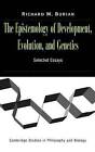 The Epistemology of Development, Evolution, and Genetics by Richard M. Burian (Hardback, 2004)