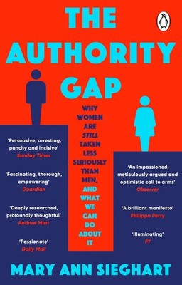 The Authority Gap Why women are still taken less seriously than men, and what...