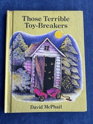 1980 Those Terrible Toy-Breakers by David McPhail Hardcover