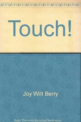 TOUCH!: 48 TACTILE EXPERIENCES FOR CHILDREN, PLUS 34 ART By Joy Wilt Berry *VG+*