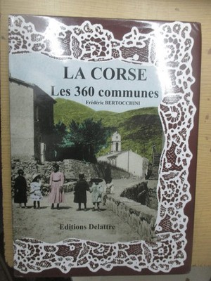 Frédéric Bertocchini ''La Corse Les 360 Communes'' / Editions Delattre 2012