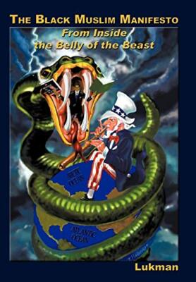 The Black Muslim Manifesto: From Inside the Belly of the Beast by Lukman New-,