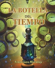 La botella del tiempo by Francisco Morales (Spanish) Paperback Book