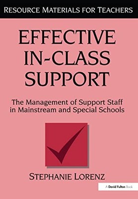 Effective In-Class Support: The Management of Support Staff in Mainstream and S