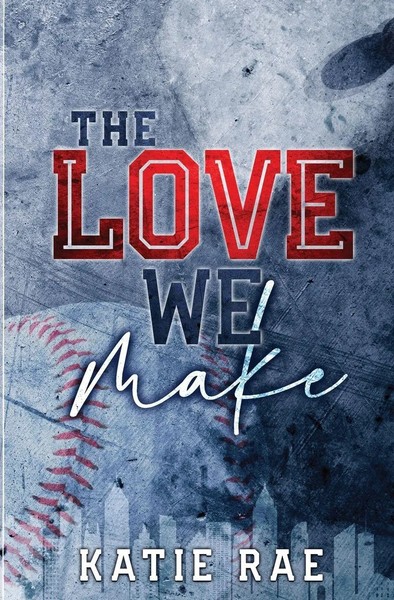 Katie Rae | The Love We Make | Taschenbuch | Englisch (2024) | Katie Rae-image