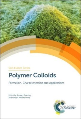 Rodney Priestley Polymer Colloids (Hardback) Soft Matter Series