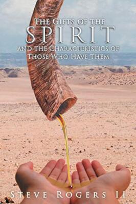 The Gifts of the Spirit and the Characteristics of Those Who Have Them         