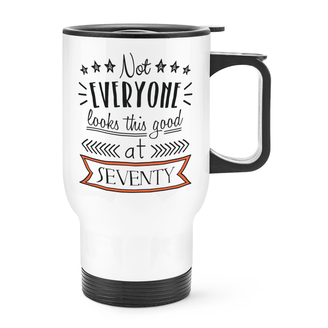 Not Everyone Looks This Good At Seventy Travel Mug Cup With Handle 70th Birthday