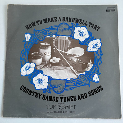 1977 EX 12'' LP: HOW TO MAKE A BAKEWELL TART - TUFTY SWIFT, FRR 017