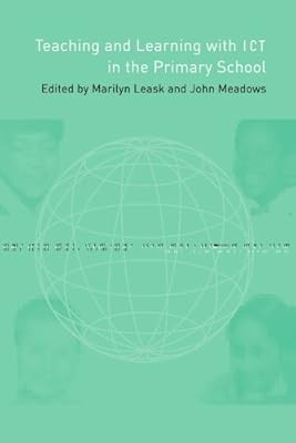 Teaching and Learning Using ICT in the Primary School, Leask, Marilyn, Used; Ver