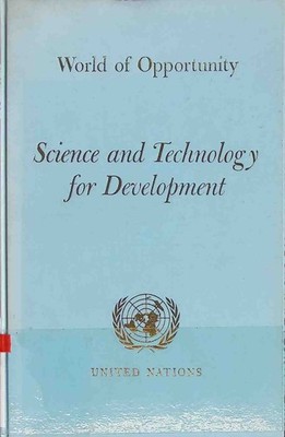 Science Technology and Development -VOLUME I: World of Opportunity.