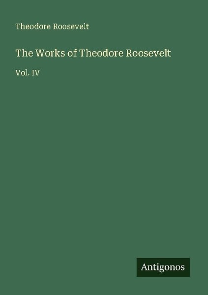 The Works Of Theodore Roosevelt Theodore Roosevelt-image