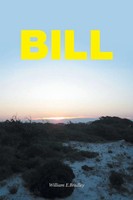 William E. Bradley | Bill | Taschenbuch | Englisch (2016) | AuthorHouse