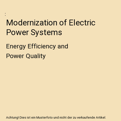 Modernization of Electric Power Systems: Energy Efficiency and Power Quality