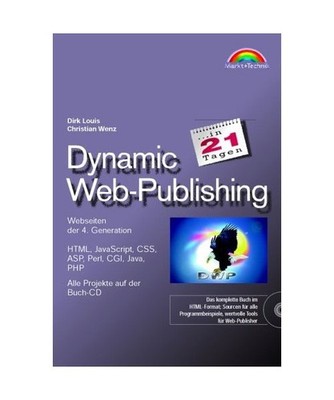 Dynamic Web-Publishing in 21 Tagen.: Webseiten der 4. Generation. HTML, JavaScri