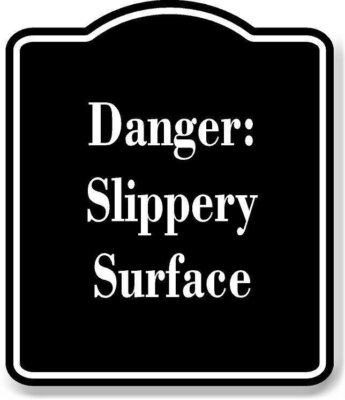 Danger Slippery Surface BLACK Aluminum Composite Sign
