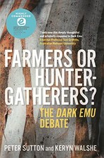 Farmers or Hunter-gatherers?: The Dark Emu Debate Keryn Walshe N