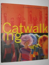 Catwalking - A History of the Fashion Model by Harriet Quick 1st ed Hardcover